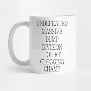 Undefeated Massive Dump Division Toilet Clogging Champ Mug